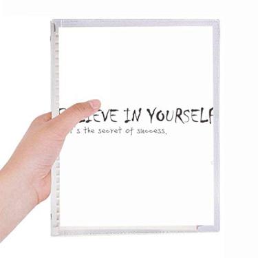 Imagem de Caderno com a frase You Have To Believe In Yourself com folhas soltas e diário recarregável