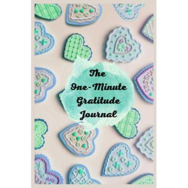 Imagem de The One-Minute Gratitude Journal: The One-Minute Gratitude Journal for Women / Daily Gratitude Journal Give Thanks, Positivity Diary for a Happier You in Just One Minutes a Day