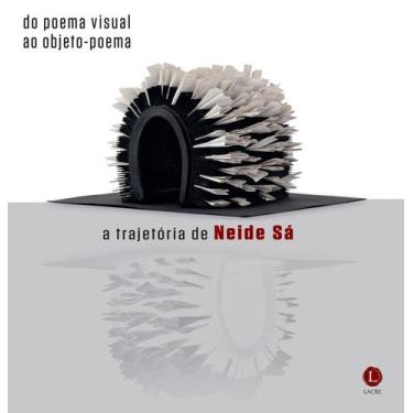 Imagem de Livro - Do poema visual ao objeto-poema: A trajetória de Neide de Sá
