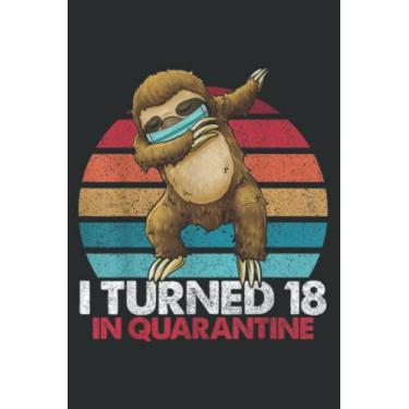 Imagem de I Turned 18 in Quarantine Dabbing Sloth 18Th Birthday Kids Meme: Lined Notebook: 6" x 9", 120 Pages, Wide Ruled Line Paper, Lined Notebook Journal for Work, School and College Supplies.