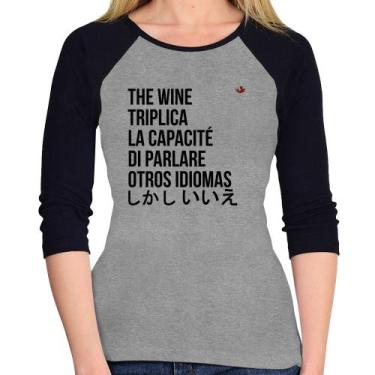 Imagem de Baby Look Raglan The wine triplica la capacité di parlare otros idioma