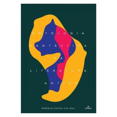 Imagem de Antologia Fantástica Da Literatura Antiga