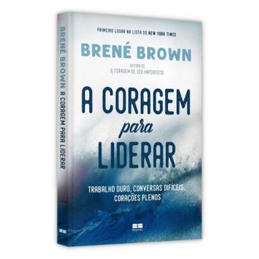 Imagem de A Coragem Para Liderar, Trabalho Duro, Conversas Difíceis, Corações Pl