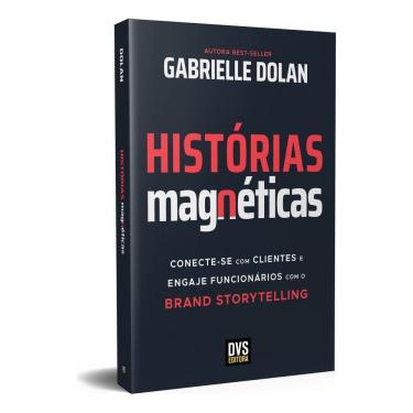 Imagem de Histórias Magnéticas - Conecte-Se Com Clientes e Engaje Funcionários Com o Brand Storytelling