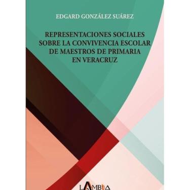 Imagem de Representaciones sociales sobre la convivencia escolar de maestros de primaria en Veracruz - Espanho