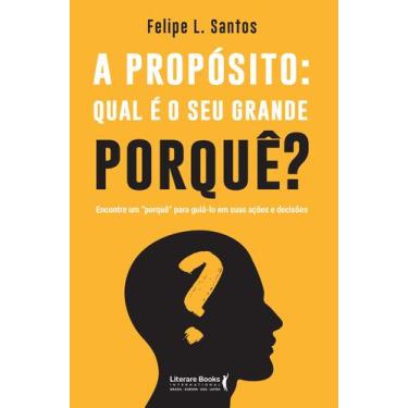 Imagem de Livro - A propósito: qual é o seu grande porquê?