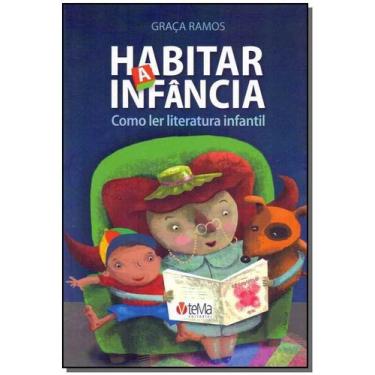 Imagem de Habitar A Infância: Como Ler Literatura Infantil