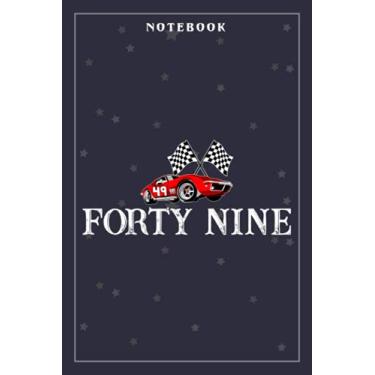 Imagem de Notebook Journal 49th Birthday Race Car Gift I Funny Forty Nine Two Years Old: Meeting, Goals, Work List, Financial,6x9 in, Happy, Goal, Life, Gym, Personal Budget