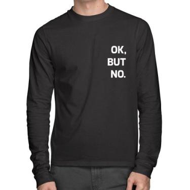 Imagem de Camiseta Algodão Ok, but no. Manga Longa - Foca na Moda, Preto, GG
