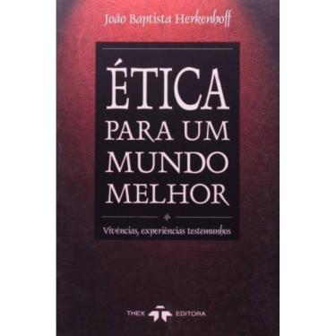 Imagem de Etica Para Um Mundo Melhor