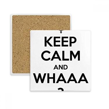 Imagem de Porta-copos quadrado preto com citação Keep Calm And WHAAA