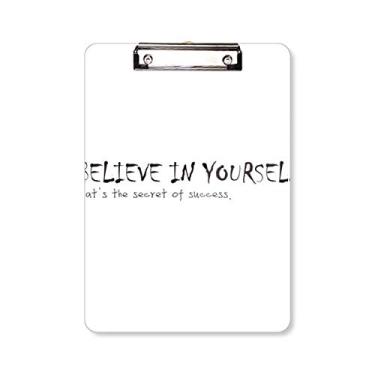 Imagem de Placa de apoio para prancheta You Have to Believe in Yourself com a frase "You Have to Believe in Yourself" A4