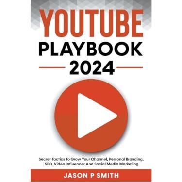 Imagem de Youtube Playbook 2024 Secret Tactics To Grow Your Channel, Personal Branding, SEO, Video Influencer And Social Media Marketing