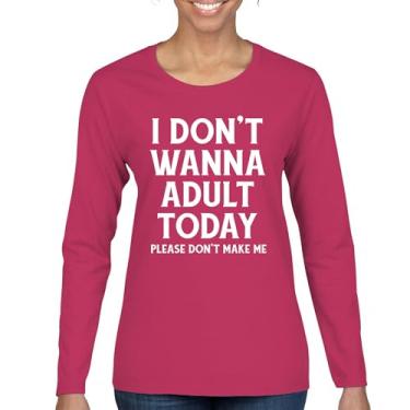 Imagem de Camiseta feminina de manga longa I Don't Wanna Adult Today Funny Adulting is Hard Humor Parenting Responsibilities 18th Birthday, Rosa choque, M