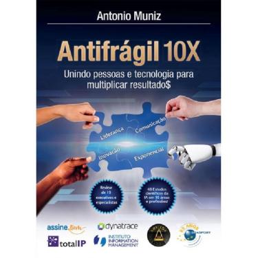 Imagem de Antifragil 10X - Unindo Pessoas E Tecnologia Para Multiplicar Resultado