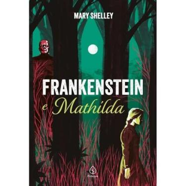 Imagem de Livro Frankenstein E Mathilda - Editora Principis