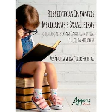 Imagem de Bibliotecas infantis mexicanas e brasileiras: o que arquitetaram Gabriela Mistral e Cecília Meireles?