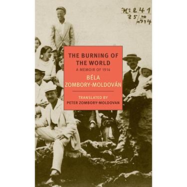 Imagem de The Burning of the World: A Memoir of 1914 (New York Review Books Classics) (English Edition)