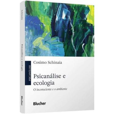 Imagem de Psicanálise e Ecologia: O Inconsciente e o Ambiente, 3