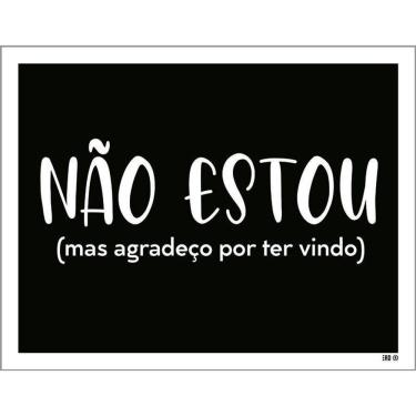 Imagem de Kit 3 Placas Decorativa - Não Estou Agradeço Por Ter Vindo