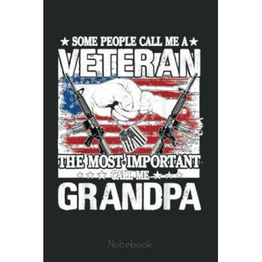 Imagem de the most Important Call Me Grandpa - veteran grandpa Notebook: US Navy Veteran Veterans Memorial Day, Journal 6 x 9, 110 Page Blank Lined Paperback Journal/Notebook Gift For Family Friends