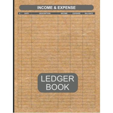 Imagem de Income And Expense Ledger Book: Daily Tracker Notebook for Small Business & Personal Finance | 110 Pages (8.5" x 11" Inches)