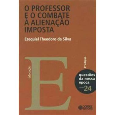 Imagem de Professor E O Combate A Alienacao Imposta, O