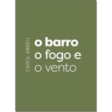 Imagem de O barro, o fogo e o vento - BEBEL BOOKS