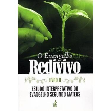 Imagem de O Evangelho Redivivo - Livro Ii: Estudo Interpretativo do Evangelho Se
