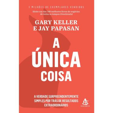 Imagem de Livro - A única coisa: A verdade surpreendentemente simples por trás de resultados extr...
