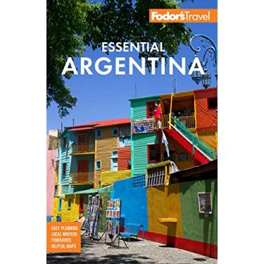 Imagem de Fodor's Essential Argentina: With the Wine Country, Uruguay & Chilean Patagonia