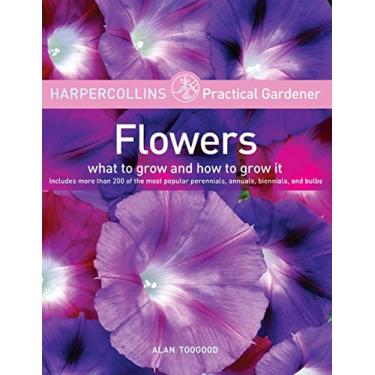 Imagem de HarperCollins Practical Gardener: Flowers: What to Grow and How to Grow It