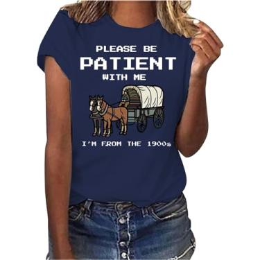 Imagem de Camiseta feminina Please be Patient with Me Im from The 1900S, manga curta, gola redonda, casual, divertida, estampada, roupas de verão, Azul marino, GG