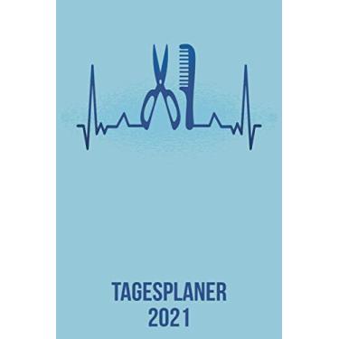 Imagem de Tagesplaner 2021: DIN A5 Kalender von 01/2021 - 12/2021 1 Tag = 1 Seite mit großem Tageskalender und großartiger Übersicht. Monatsübersicht, ... / Frisör Schere Kamm heartbeat herzschlag