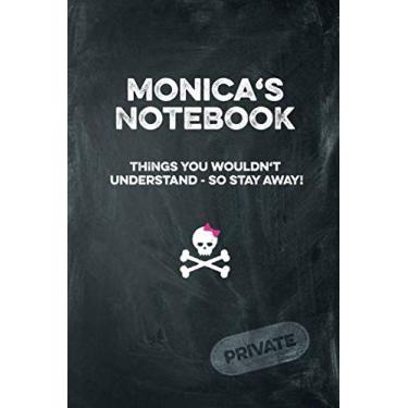 Imagem de Monica's Notebook Things You Wouldn't Understand So Stay Away! Private: Lined Journal 6x9 120 pages