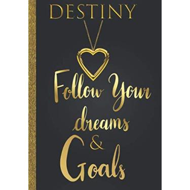 Imagem de Destiny Follow Your Dreams & Goals: Personalized Name Journal for Women & Girls Named Destiny Gift Idea|Cute Dreams Tracker & Goals Setting Inspirational Planner Notebook to Write in