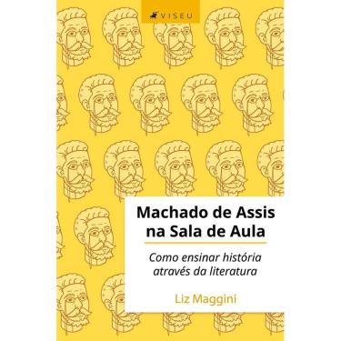 Imagem de Machado de Assis na sala de aula: Como ensinar história através da literatura