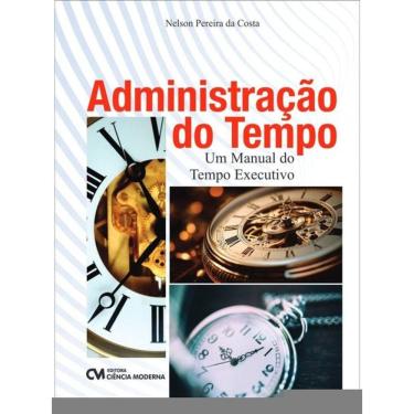 Imagem de Administração Do Tempo - Um Manual Do Tempo Executivo