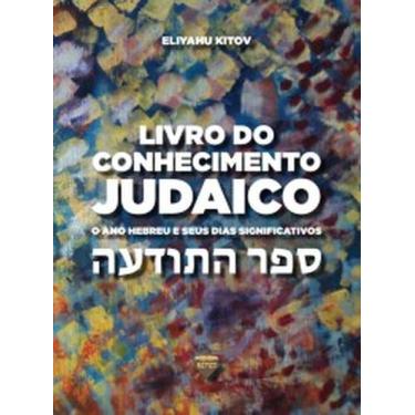 Imagem de Livro do conhecimento judaico: o ano hebreu e seus dias significativos