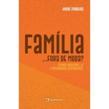 Imagem de Família... fora de moda?