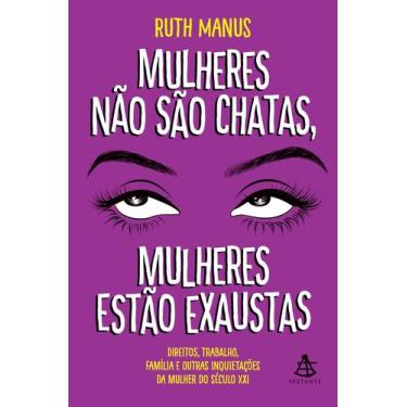 Imagem de Livro - Mulheres não são chatas, mulheres estão exaustas