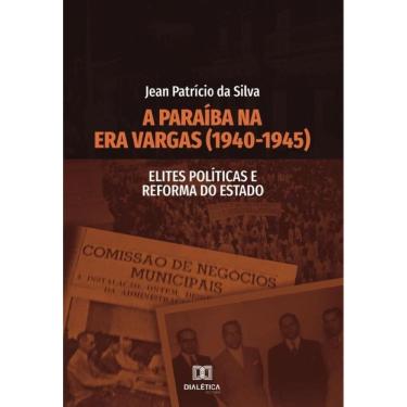 Imagem de A Paraíba na Era Vargas (1940-1945)-Português