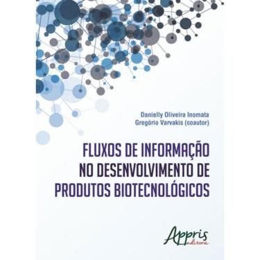 Imagem de Fluxos De Informaçao No Desenvolvimento De Produtos Biotecnologicos