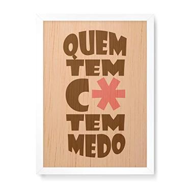 Imagem de Arte Maníacos Quadro Decorativo em Madeira Quem Tem Medo - 23x16,25cm (Moldura caixa em laca branca)