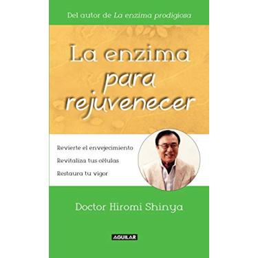 Imagem de La enzima para rejuvenecer: Revierte el envejecimiento, revitaliza tus células y restaura tu vigor (Spanish Edition)