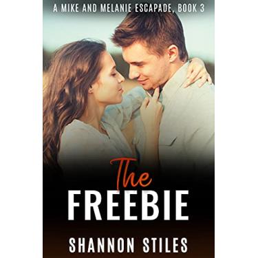 Imagem de The Freebie: A sexy, steamy, red-hot, filthy, stand-alone, swinger's adventure (The Mike and Melanie Escapades Book 3) (English Edition)