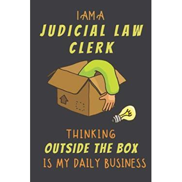 Imagem de I AM A JUDICIAL LAW CLERK THINKING OUTSIDE THE BOX IS MY DAILY BUSINESS: Dotted Journal Cute Hard Clear Cover For Men and Women