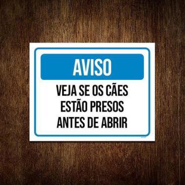 Imagem de Kit 5 Placas Aviso Veja Se Os Cães Estão Presos Antes Abrir - Sinalico