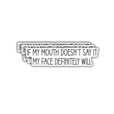 Imagem de Adesivo If My Mouth Doesn't Say It My Face Definiitely Will com frases engraçadas citações sarcasmo bem-humorado vinil decalque adesivos para copo laptop Kindle garrafas de água livros telefone