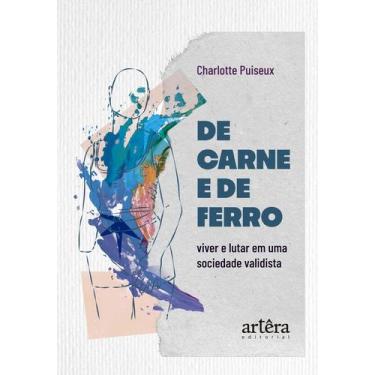 Imagem de De Carne e de Ferro Viver e Lutar em uma Sociedade Validista - Appris